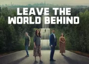 Sinopsis Leave the World Behind: Thriller Menegangkan yang Menguji Batas Kemanusiaan