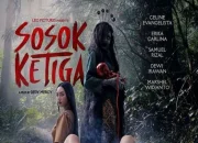 Sinopsis Sosok Ketiga: Film Horor yang Menegangkan